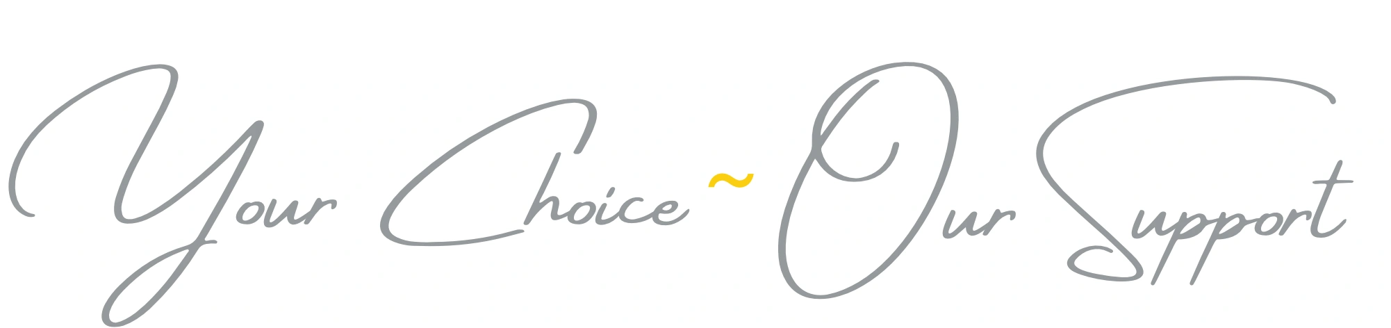 Your choice – our support